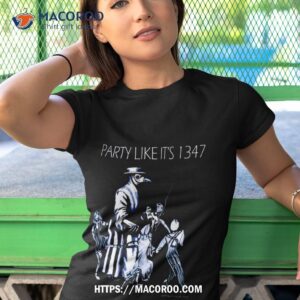 Party Like It’s 1347 Again Shirt