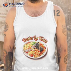 Pasta La Vista Gun Shirt 3 pasta la vista gun shirt tank top