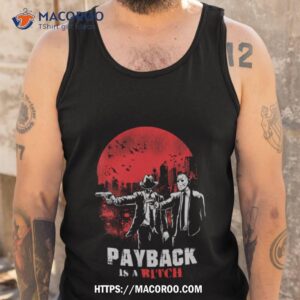 payback is a bitch shirt tank top