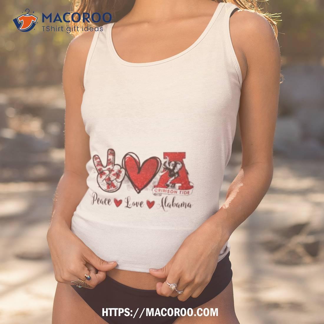 Peace Love Alabama Crimson Tide Shirt Peace Love Alabama Crimson Tide Shirt