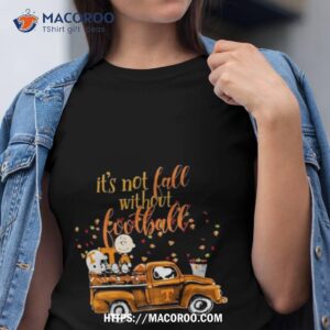 Peanuts Tennessee Volunteers It’s Not Fall Without Football Shirt