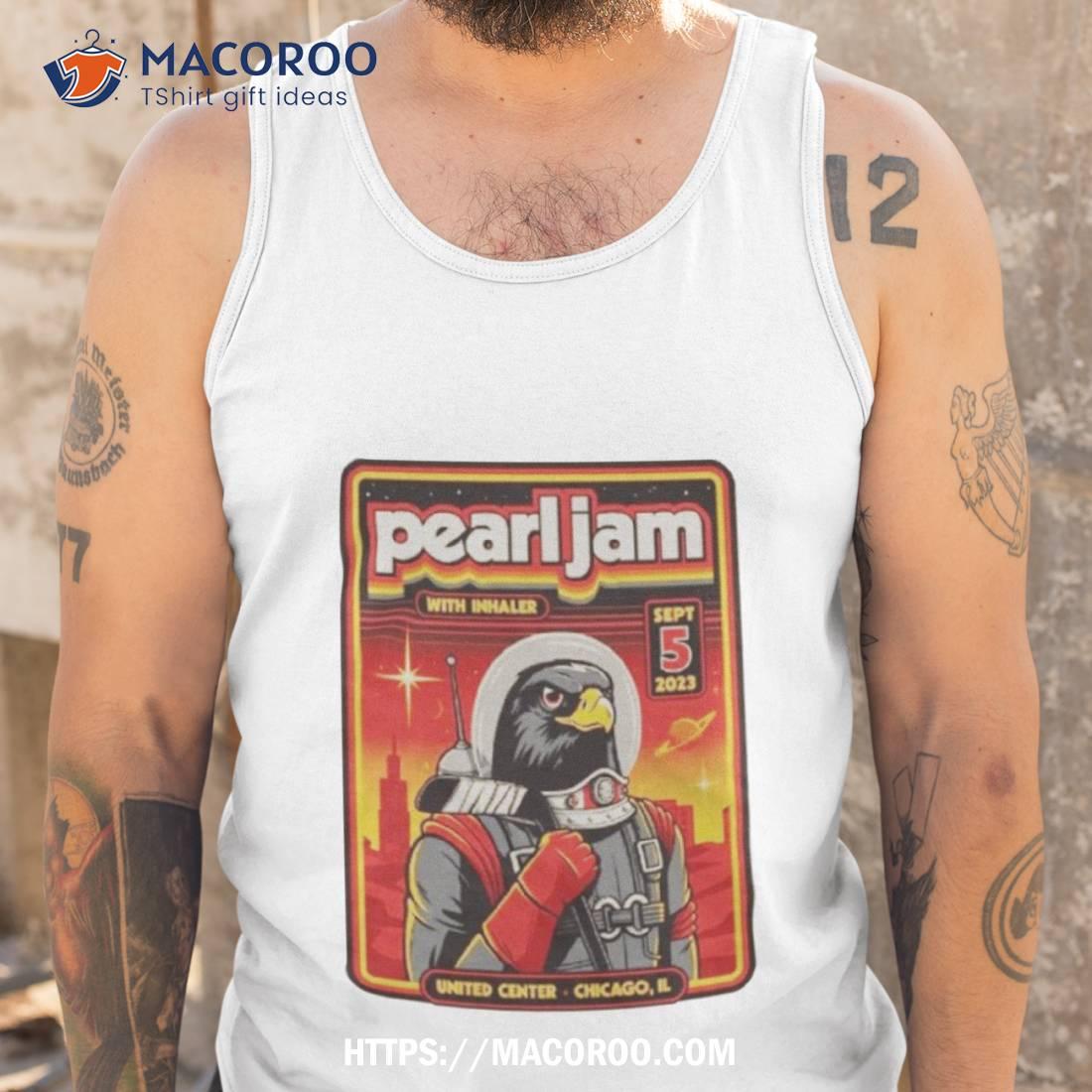 Pearl Jam With Inhaler Sept 5 2023 United Center Chicago Event Il Shirt Pearl Jam With Inhaler Sept 5 2023 United Center Chicago Event Il Shirt