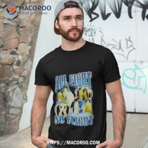 Penguin All Fight No Flighshirt