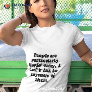 people are stupid gilmore girls shirt tshirt 1