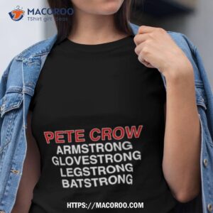 Pete Crow Armstrong Glovestrong Batstrong Legstrong Shirt