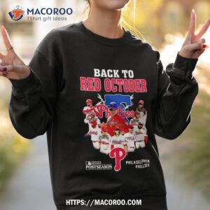 philadelphia phillies back to red october 2023 postseason shirt sweatshirt 2