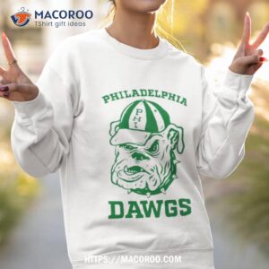 philadelphia the dawgs shirt sweatshirt 2