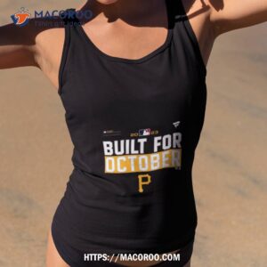 Pittsburgh Pirates Built For October 2023 Postseason Shirt