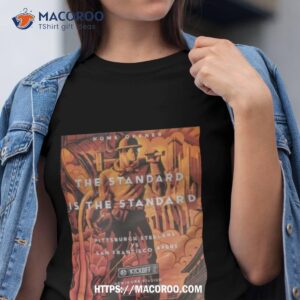 Pittsburgh Steelers 2023 San Francisco 49ers Gameday The Standard Is The Standard Shirt