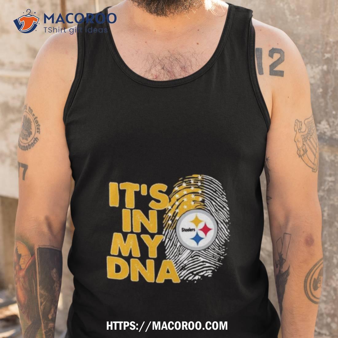 Pittsburgh Steelers Football 2023 It's In My Dna Shirt