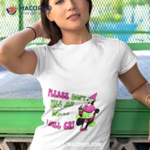 please don t yell at me i will cry t shirt tshirt 1