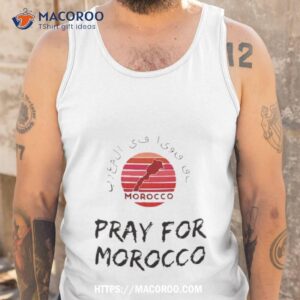 pray for morocco earthquake shirt tank top