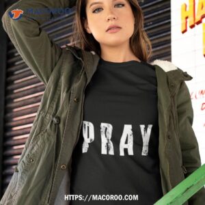 Pray Shirt