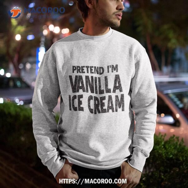 Pretend I’m Vanilla Ice Cream Shirt Easy Halloween Costume