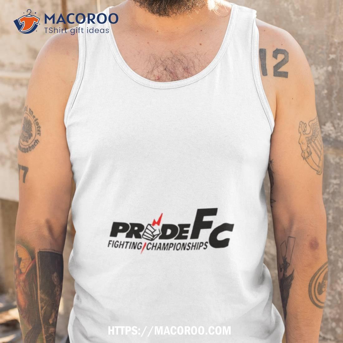 Pride Fc Fighting Championships Shirt Pride Fc Fighting Championships Shirt