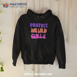 Protect Weird Girls Shirt
