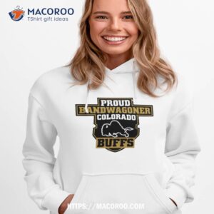 Proud Bandwagoner Colorado Buffs T Shirt