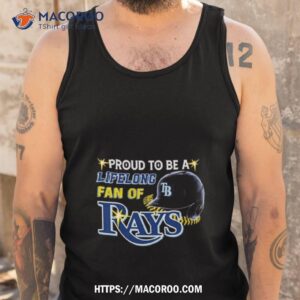 proud to be a lifelong fan of tampa bay rays shirt tank top