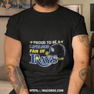 proud to be a lifelong fan of tampa bay rays shirt tshirt