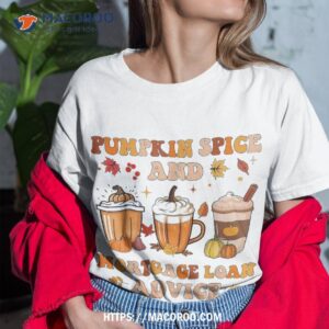 pumpkin spice mortgage loan advice coffee latte halloween shirt tshirt