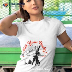 rabbit kill your double shirt tshirt 1