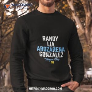 randy lia arozarena gonzalez tampa bay shirt sweatshirt