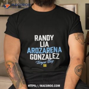 Randy Lia Arozarena Gonzalez Tampa Bay Shirt