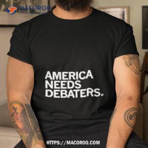 raygun america needs debaters shirt tshirt