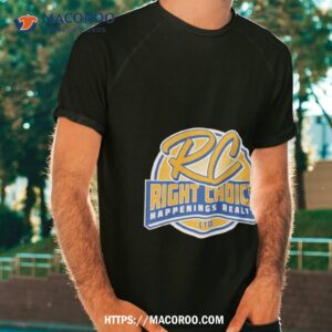Rc Right Choice Happenings Realty Ltd Shirt
