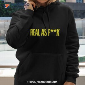 real as fuck shirt hoodie 2