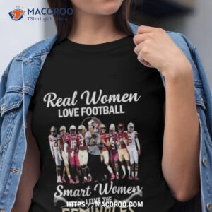 Real Women Love Football Smart Women Love The Florida State Seminoles Football Players 2023 Shirt