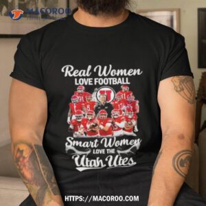 Real Women Love Football Smart Women Love The Utah Utes Players Team Shirt