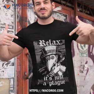 relax it s just the plague doctor smoking pipe shirt tshirt 1