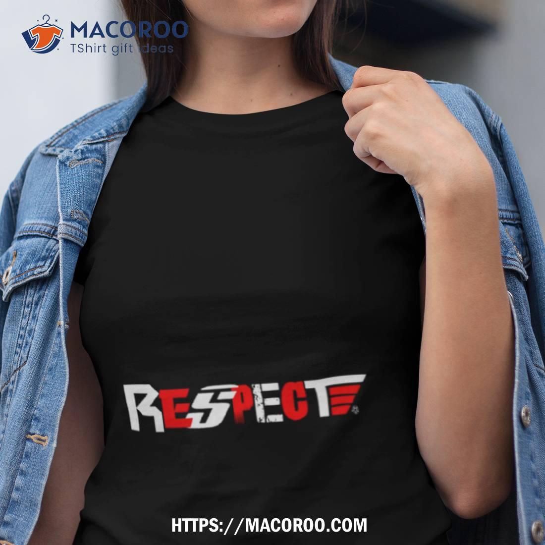 Respect Action Shirt Respect Action Shirt