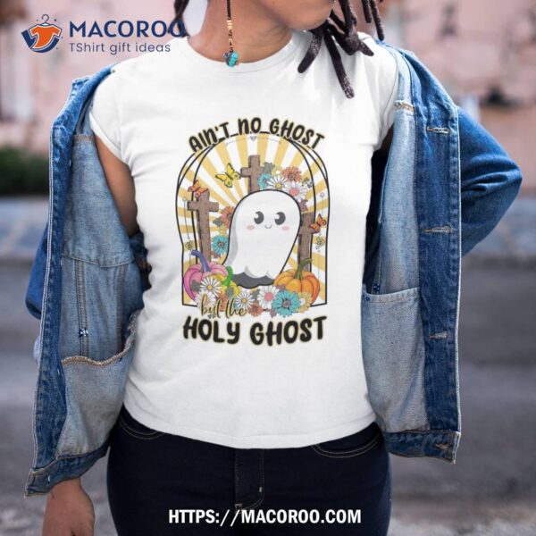 Retro Christian Halloween Aint No Ghost But The Holy Shirt