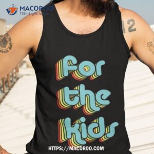retro for the kids shirt tank top 3