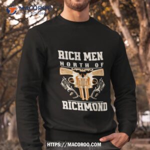 rich men north of richmond guns 2023 shirt sweatshirt