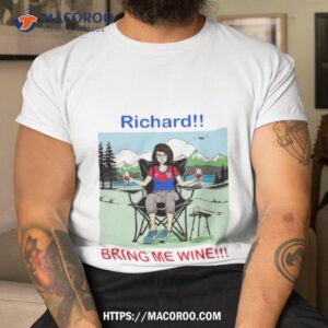 Richard Bring Me Wine Cartoon Shirt