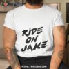 Ride On Jake Shirt