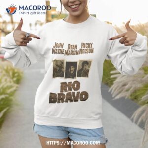 rio bravo shirt sweatshirt
