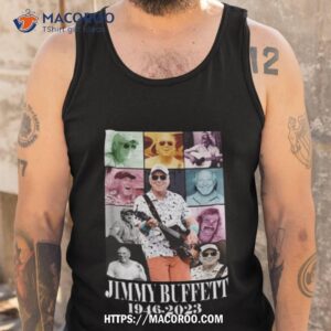 Rip Jimmy Buffett 1946 – 2023 The Era Tour Shirt 3 rip jimmy buffett 1946 2023 the era tour shirt tank top