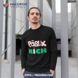 robux rich design for gamers shirt sweatshirt 1