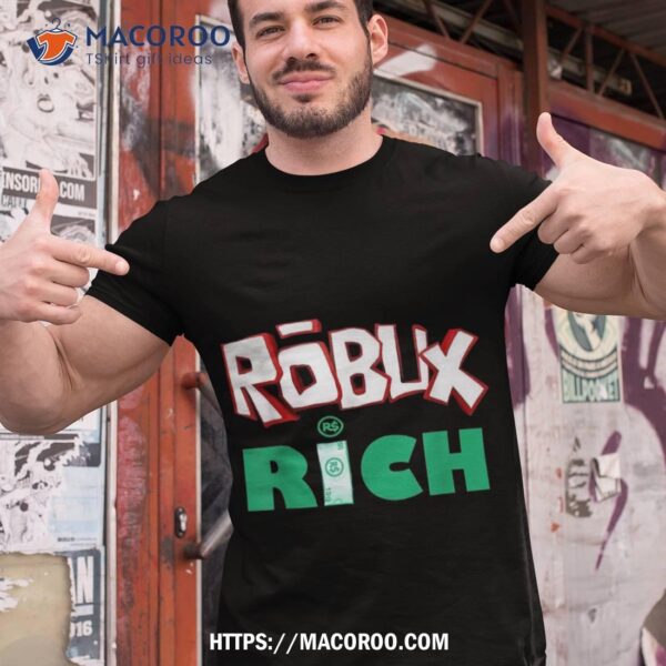 Robux Rich Design For Gamers Shirt