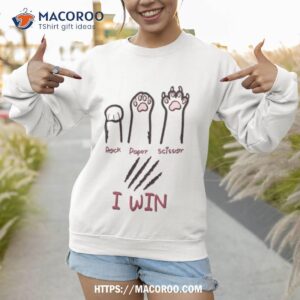 rock paper scissors i win cashirt sweatshirt 1