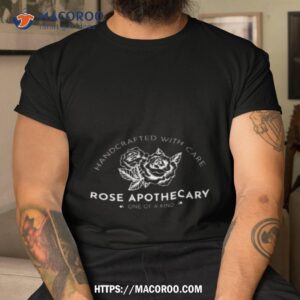 Rose Apothecary Handcrafted With Care Shirt