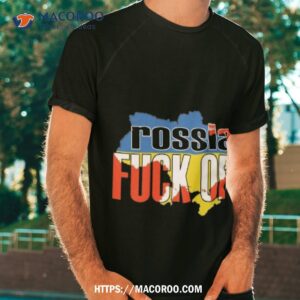 Rossia Fuck Off Shirt