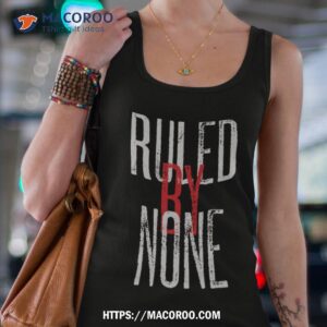 ruled by none shirt tank top 4
