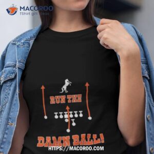 Run The Damn Ball Horse Shirt