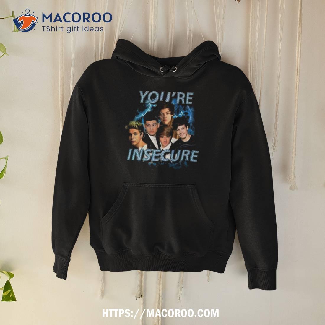 Sadstreet You’re Insecure Shirt Sadstreet You’re Insecure Shirt