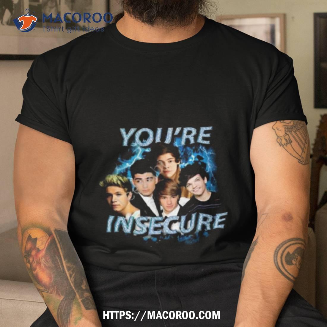 Sadstreet You’re Insecure Shirt Sadstreet You’re Insecure Shirt